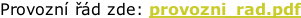 Provozní řád zde: provozni_rad.pdf